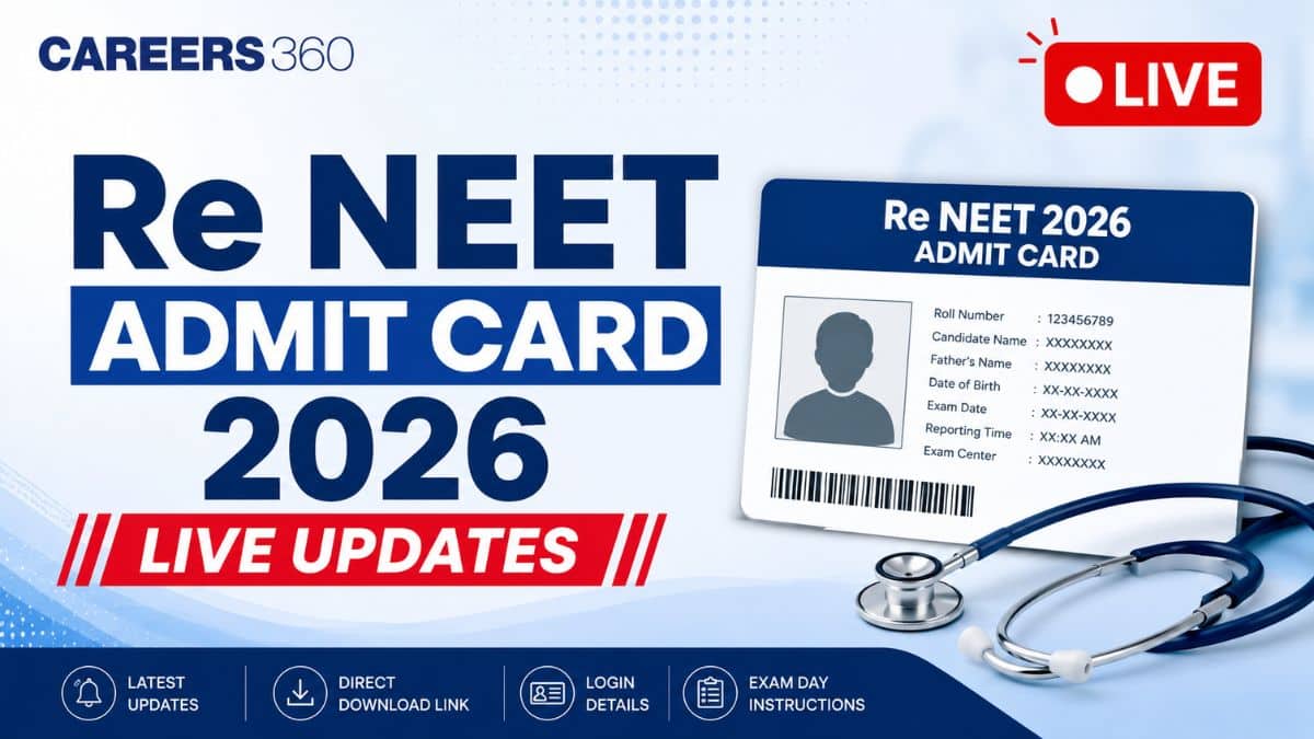NTA Re NEET Admit Card 2026 Link OUT Today LIVE: Admit Card Kab Aayega, Direct Link at neet.nta.nic.in